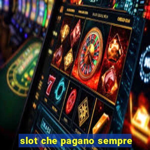 slot che pagano sempre