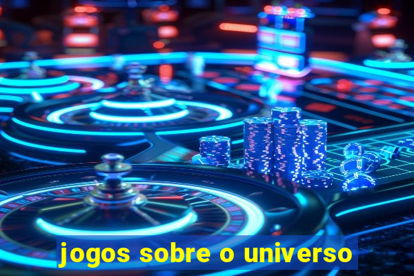 jogos sobre o universo