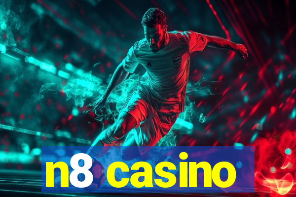 n8 casino