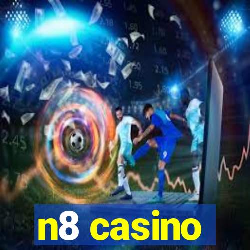 n8 casino