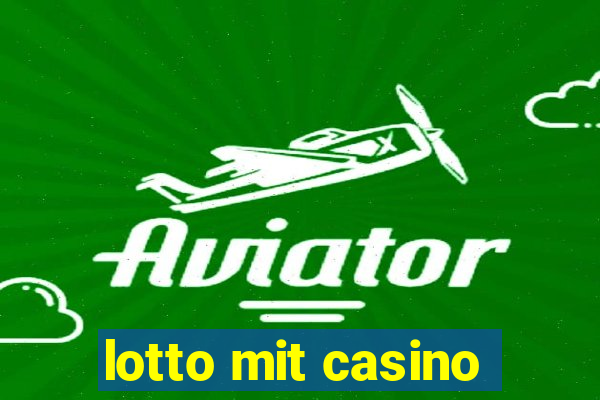 lotto mit casino