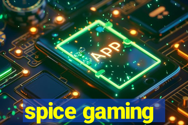 spice gaming