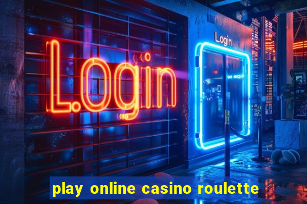 play online casino roulette