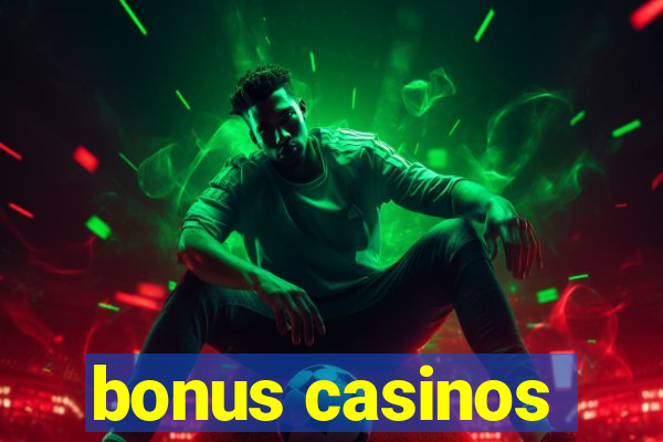 bonus casinos