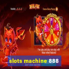 slots machine 888