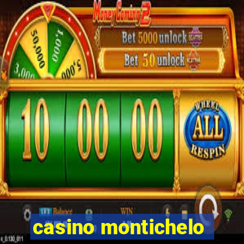 casino montichelo