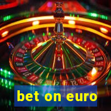 bet on euro