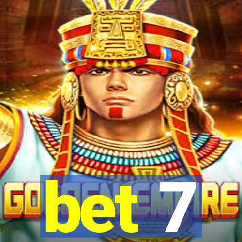 bet 7