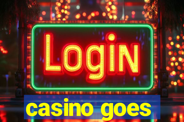 casino goes