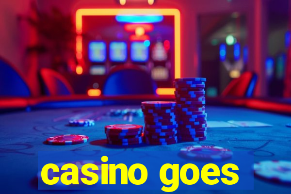 casino goes