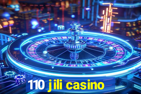 110 jili casino