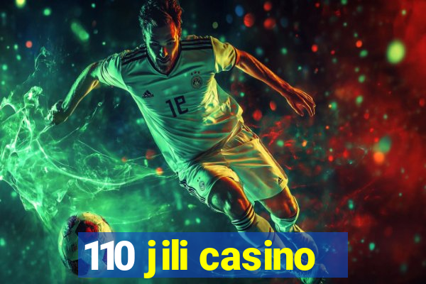 110 jili casino