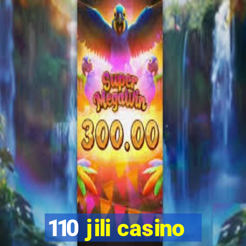 110 jili casino