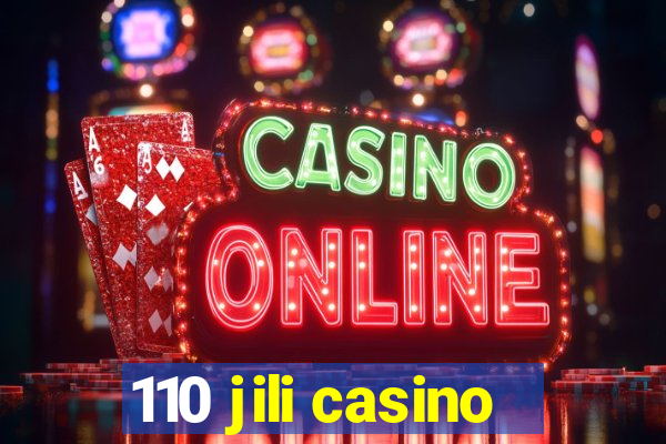 110 jili casino