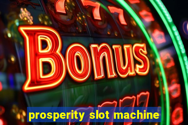 prosperity slot machine