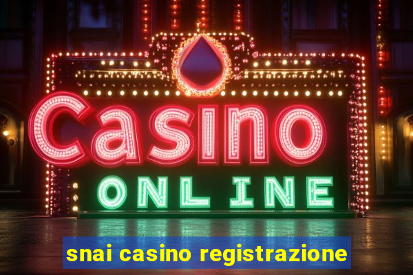 snai casino registrazione