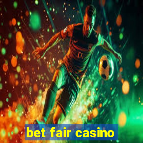 bet fair casino