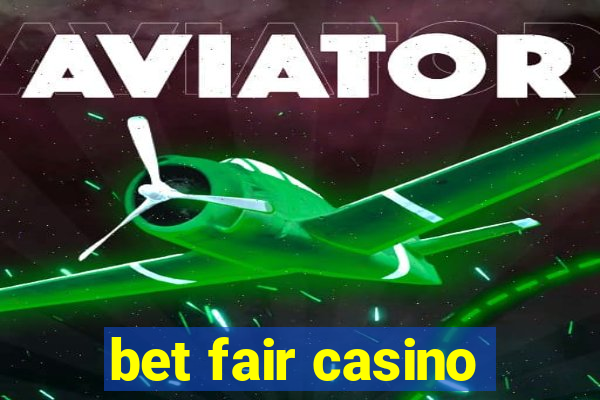 bet fair casino