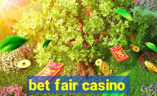 bet fair casino