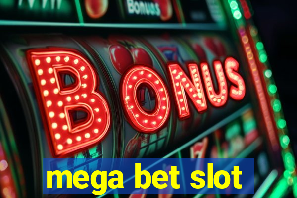 mega bet slot