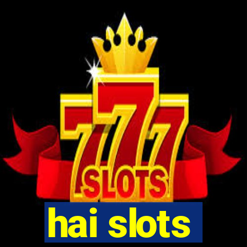 hai slots