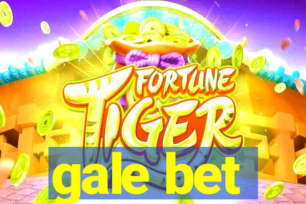 gale bet