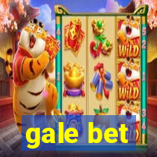 gale bet