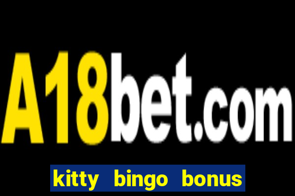 kitty bingo bonus money games