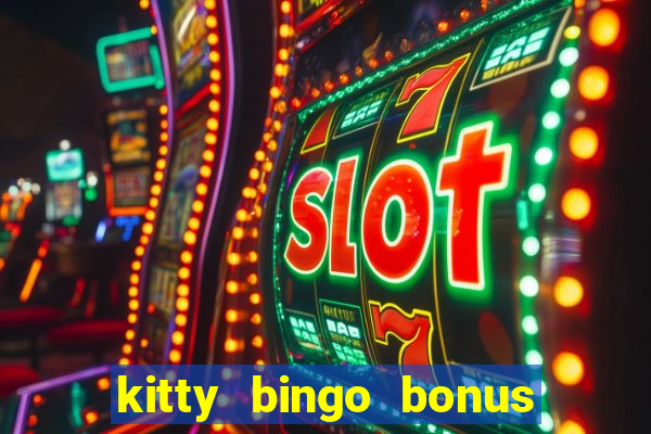 kitty bingo bonus money games