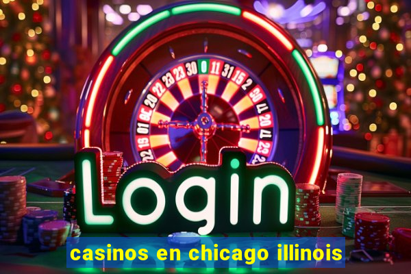 casinos en chicago illinois