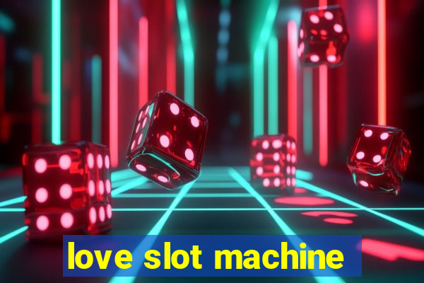 love slot machine