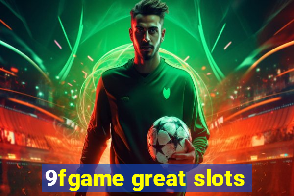 9fgame great slots