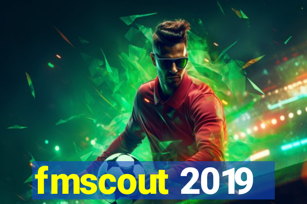 fmscout 2019