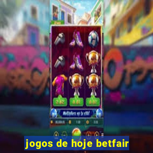 jogos de hoje betfair