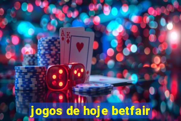 jogos de hoje betfair