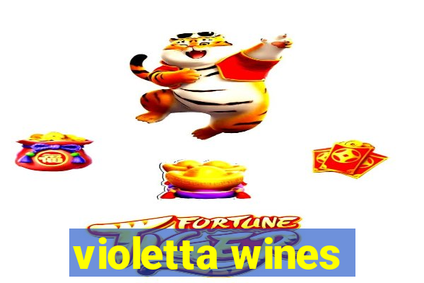 violetta wines