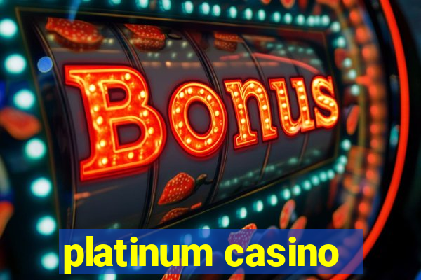 platinum casino