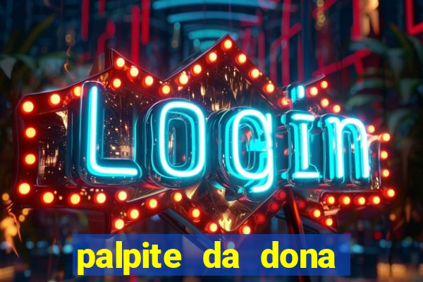 palpite da dona sônia para hoje