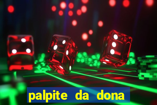 palpite da dona sônia para hoje