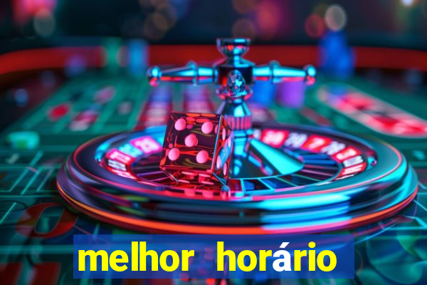 melhor horário para jogar fortune touro hoje