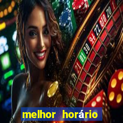 melhor horário para jogar fortune touro hoje