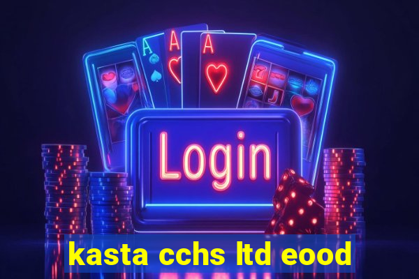 kasta cchs ltd eood