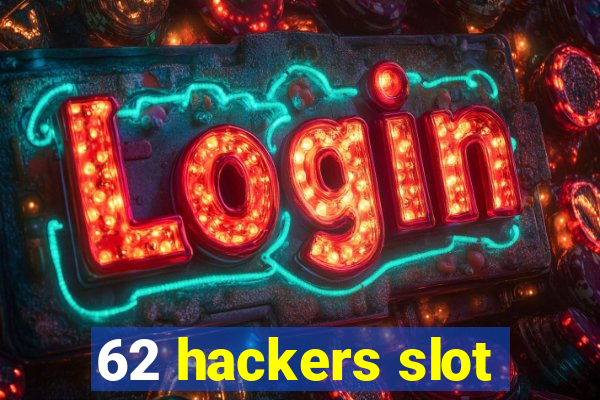 62 hackers slot