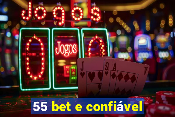 55 bet e confiável