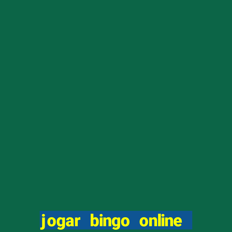 jogar bingo online e ganhar dinheiro