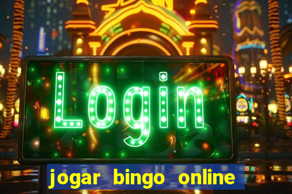 jogar bingo online e ganhar dinheiro