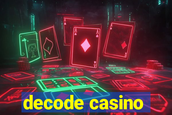 decode casino