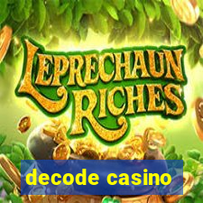 decode casino