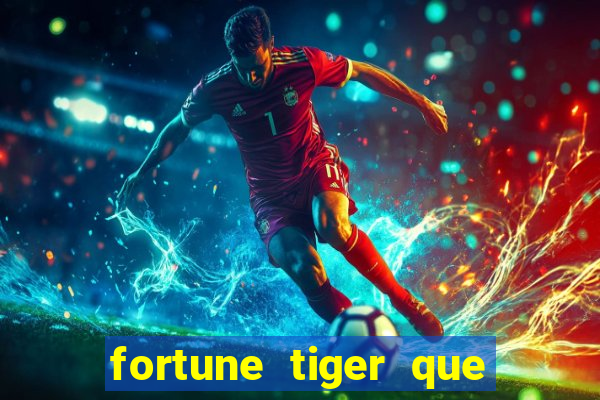 fortune tiger que da bonus no cadastro