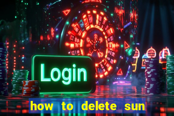 how to delete sun bingo account